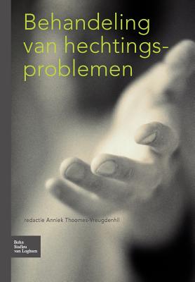Behandeling Van Hechtingsproblemen - Thoomes-Vreugdenhil, J C a, and Giltaij, H P, and Van Hulzen, A J M