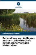 Behandlung von Abfl?ssen aus der Landwirtschaft mit phosphorhaltigen Materialien