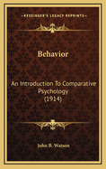 Behavior: An Introduction to Comparative Psychology (1914)