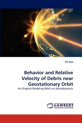 Behavior and Relative Velocity of Debris Near Geostationary Orbit - Gao, Lin