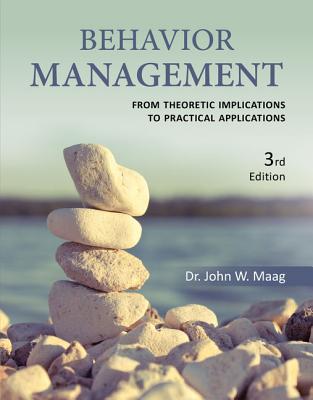 Behavior Management: From Theoretical Implications to Practical Applications - Maag, John