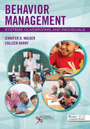 Behavior Management: Systems, Classrooms, and Individuals