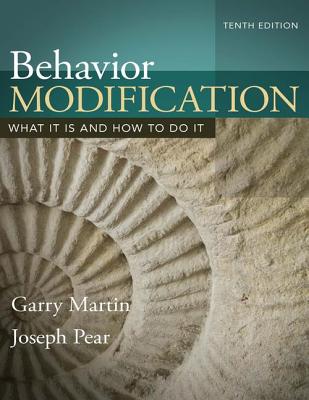Behavior Modification - Martin, Garry, and Pear, Joseph