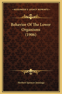 Behavior of the Lower Organisms (1906)