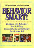 Behavior Smart!: Ready-To-Use Activities for Building Personal and Social Skills in Grades K-4 - Ballare, Antonia, and Lampros, Angelique