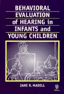 Behavioral Evaluation of Hearing in Infants & Young Children