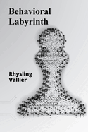 Behavioral Labyrinth: Untangling the Complexities of Choice, Motivation, and Willpower