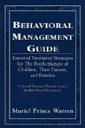 Behavioral Management Guide: Essential Treatment Strategies for the Psychotherapy of Children, Their Parents, and Families