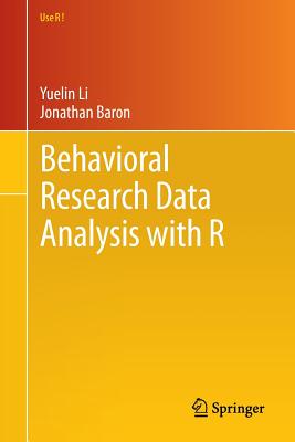 Behavioral Research Data Analysis with R - Li, Yuelin, and Baron, Jonathan