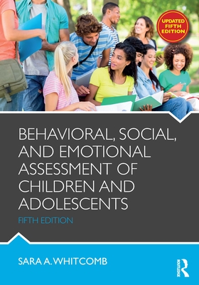 Behavioral, Social, and Emotional Assessment of Children and Adolescents - Whitcomb, Sara