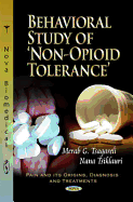 Behavioral Study of 'Non-Opioid' Tolerance