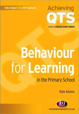 Behaviour for Learning in the Primary School - Adams, Kate