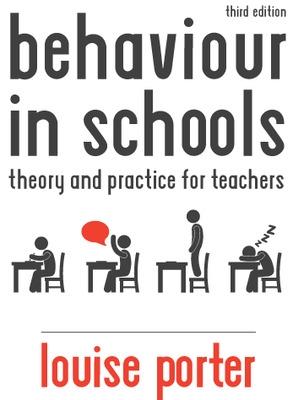 Behaviour in Schools: Theory and practice for teachers - Porter, Louise