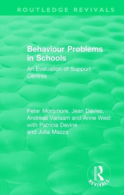 Behaviour Problems in Schools: An Evaluation of Support Centres - Mortimore, Peter, and Davies, Jean, and Varlaam, Andreas