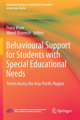 Behavioural Support for Students with Special Educational Needs: Trends Across the Asia-Pacific Region - Bryer, Fiona (Editor), and Beamish, Wendi (Editor)