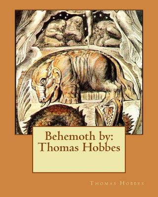 Behemoth by: Thomas Hobbes - Hobbes, Thomas