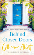 Behind Closed Doors: The compelling new novel from the bestselling author of A Cornish Summer