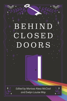 Behind Closed Doors - McCool, Marissa Alexa, and May, Evelyn Louise (Editor)