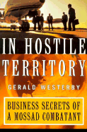 Behind Enemy Lines: A Mossad Combatant's Guide to Business Conduct - Westerby, Gerald