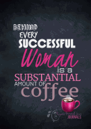 Behind Every Successful Woman - A Journal