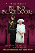 Behind Palace Doors: My Service as the Queen Mother's Equerry - Burgess, Major Colin, and Carter, Paul, Dr.
