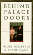 Behind Palace Doors - Dempster, Nigel, and Evans, Peter