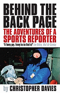 Behind the Back Page: The Adventures of a Sports Writer