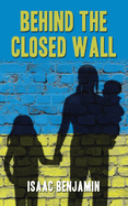Behind the Closed Wall