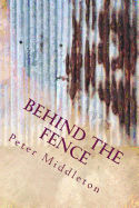 Behind the fence: Behind the fence