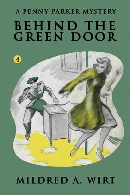 Behind the Green Door - Wirt, Mildred A