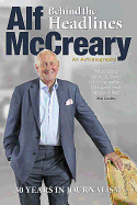 Behind the Headlines: Alf McCreary, an Autobiography