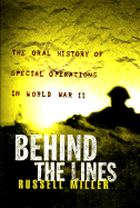 Behind the Lines: The Oral History of Special Operations in World War II