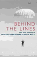 Behind the Lines: The Oral History of Special Operations in World War II