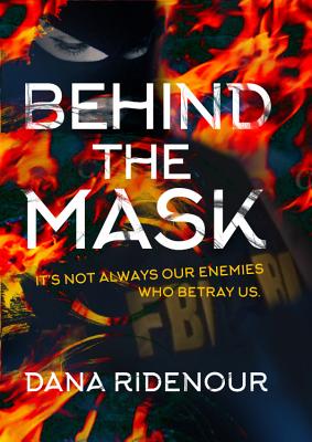 Behind the Mask - Ridenour, Dana