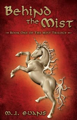 Behind the Mist: Book on of the Mist Trilogy - Evans, M J