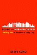 Behind the Mormon Curtain: Selling Sex in America's Holy City