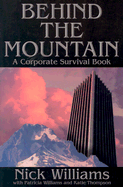 Behind the Mountain: A Corporate Survival Book - Williams, Nick Joseph, and Williams, Patricia, and Thompson, Katie