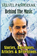 Behind the Music: Stories, Anecdotes, Articles & Reflections