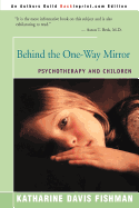Behind the One-Way Mirror: Psychotherapy and Children