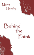 Behind the Paint: A Poetry Collection