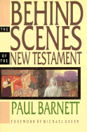 Behind the Scenes of the New Testament - Barnett, Paul, and Green, Michael (Designer)