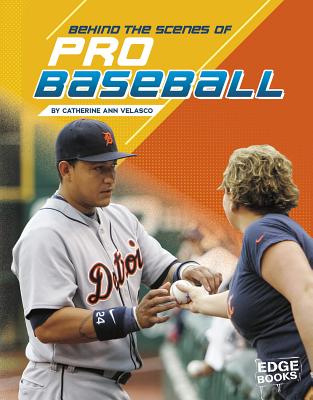 Behind the Scenes with the Pros Behind the Scenes of Pro Baseball - Ann Velasco, Catherine