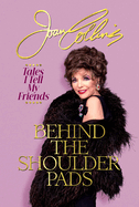 Behind The Shoulder Pads: Tales I Tell My Friends