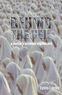 Behind the Veil: A Nurse's Arabian Nightmare