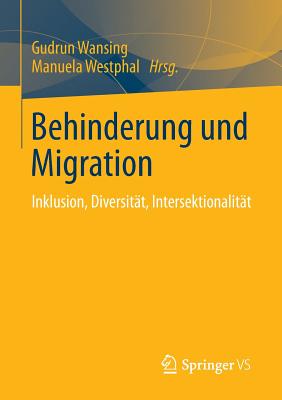 Behinderung Und Migration: Inklusion, Diversitat, Intersektionalitat - Wansing, Gudrun (Editor), and Westphal, Manuela (Editor)