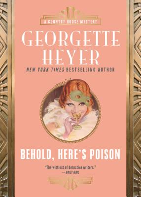 Behold, Here's Poison - Heyer, Georgette