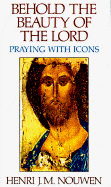 Behold the Beauty of the Lord: Praying with Icons