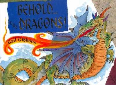 Behold...the Dragons! - Gibbons, Gail (Illustrator)