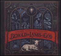 Behold the Lamb of God - Andrew Peterson