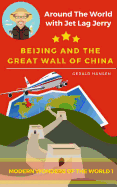 Beijing and the Great Wall of China: Modern Wonders of the World